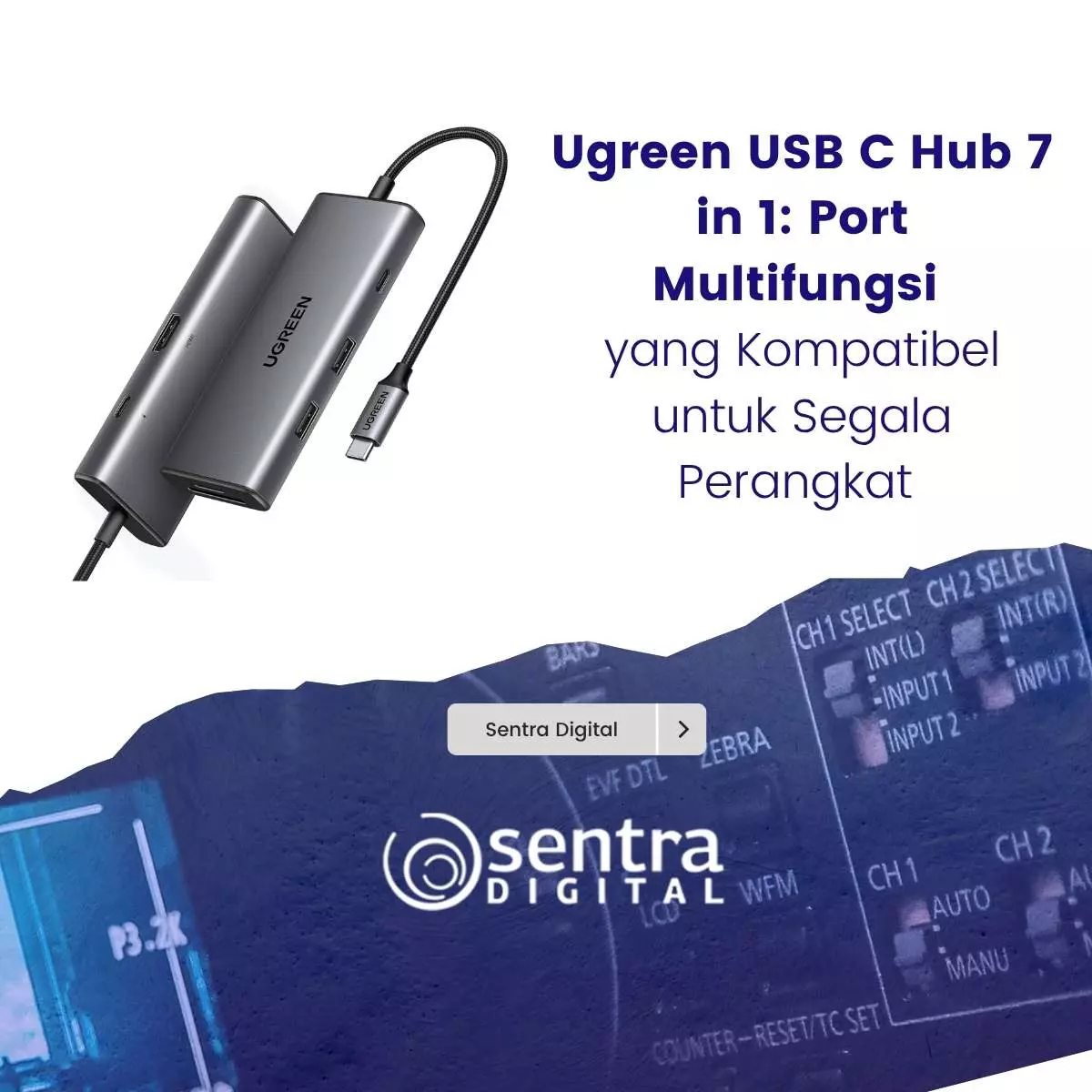 Ugreen USB C Hub 7 in 1: Port Multifungsi yang Kompatibel untuk Segala Perangkat