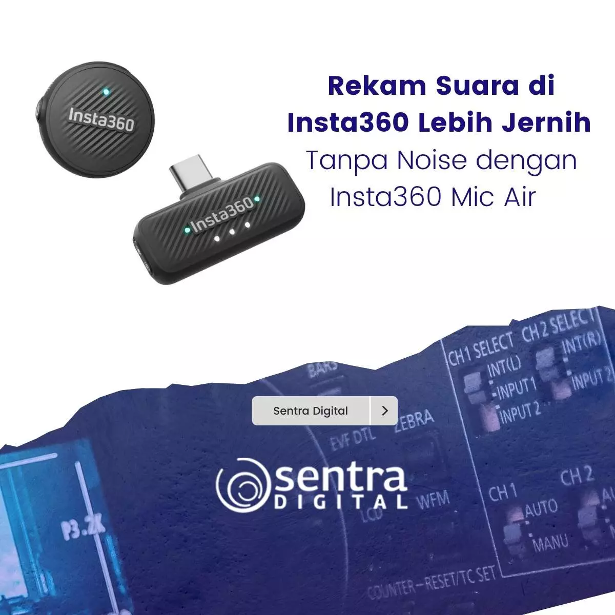 Rekam Suara di Insta360 Lebih Jernih Tanpa Noise dengan Insta360 Mic Air