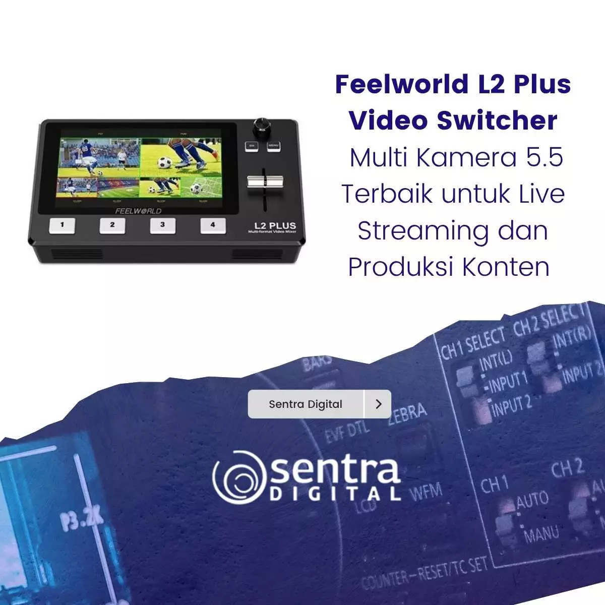 Feelworld L2 Plus Video Switcher Multi Kamera 5.5 Terbaik untuk Live Streaming dan Produksi Konten
