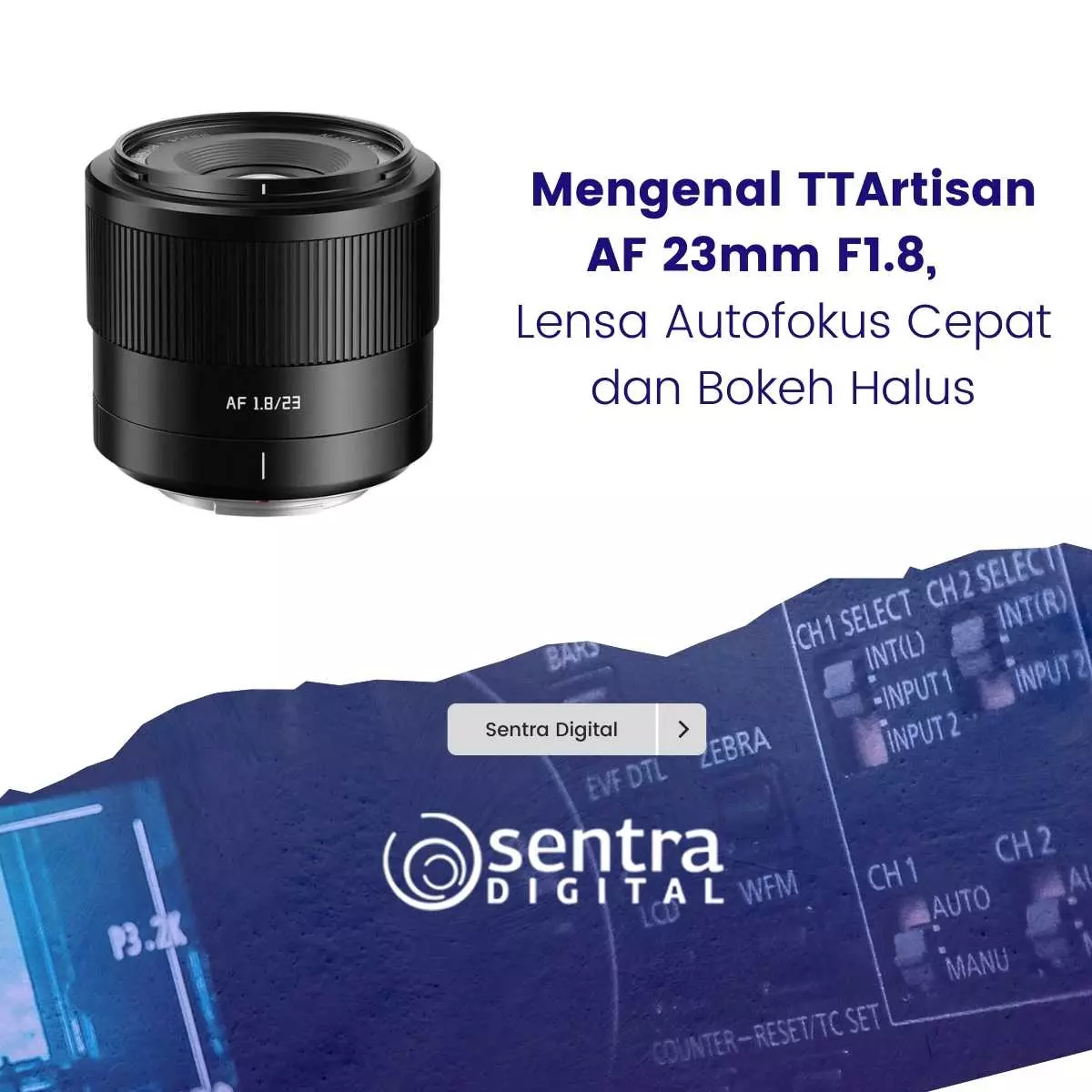Mengenal TTArtisan AF 23mm F1.8,  Lensa Autofokus Cepat dan Bokeh Halus