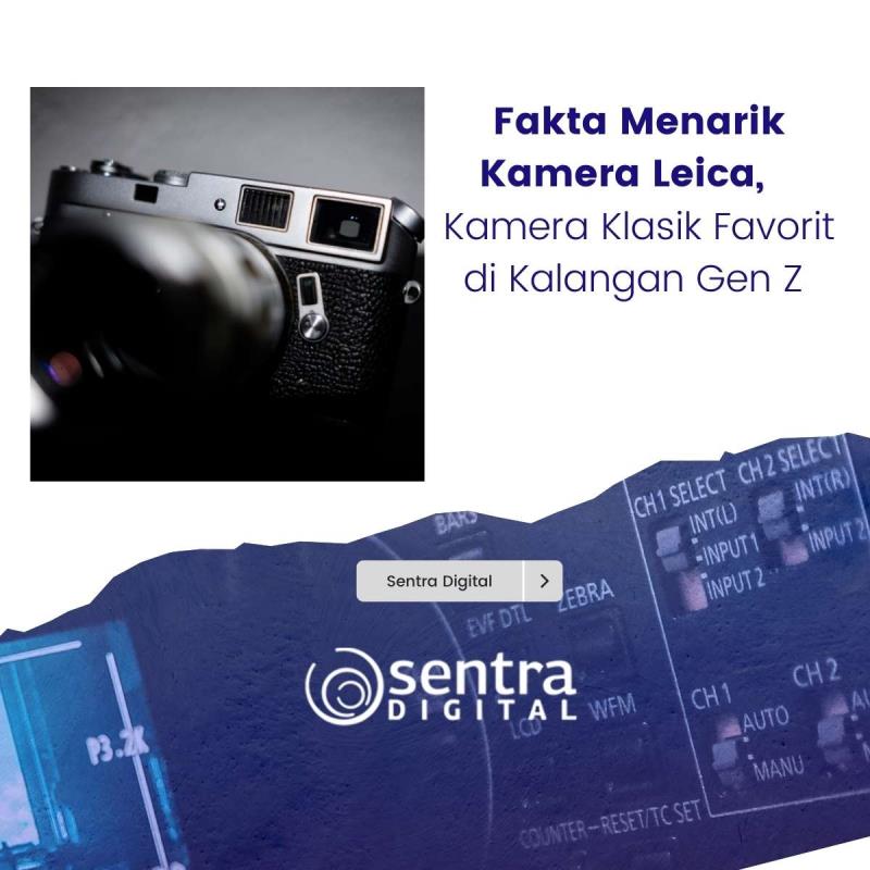 Fakta Menarik Kamera Leica, Kamera Klasik Favorit di Kalangan Gen Z