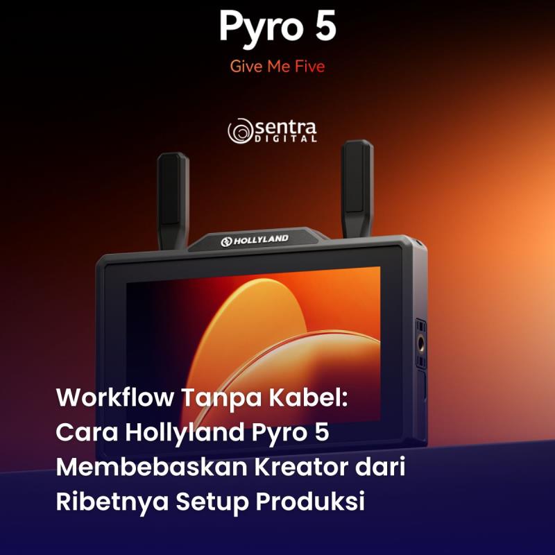 Workflow Tanpa Kabel: Cara Hollyland Pyro 5 Membebaskan Kreator dari Ribetnya Setup Produksi