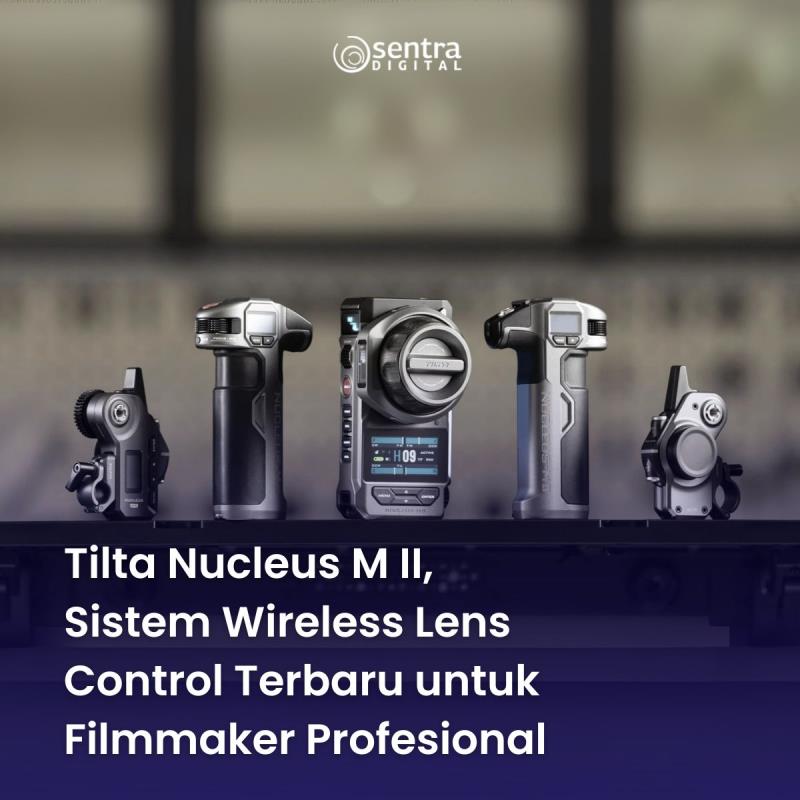 Tilta Nucleus M II, Sistem Wireless Lens Control Terbaru untuk Filmmaker Profesional