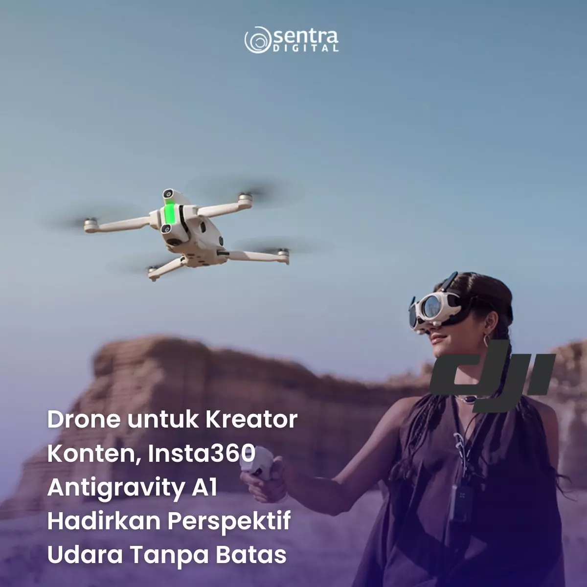 Drone untuk Kreator Konten, Insta360 Antigravity A1 Hadirkan Perspektif Udara Tanpa Batas