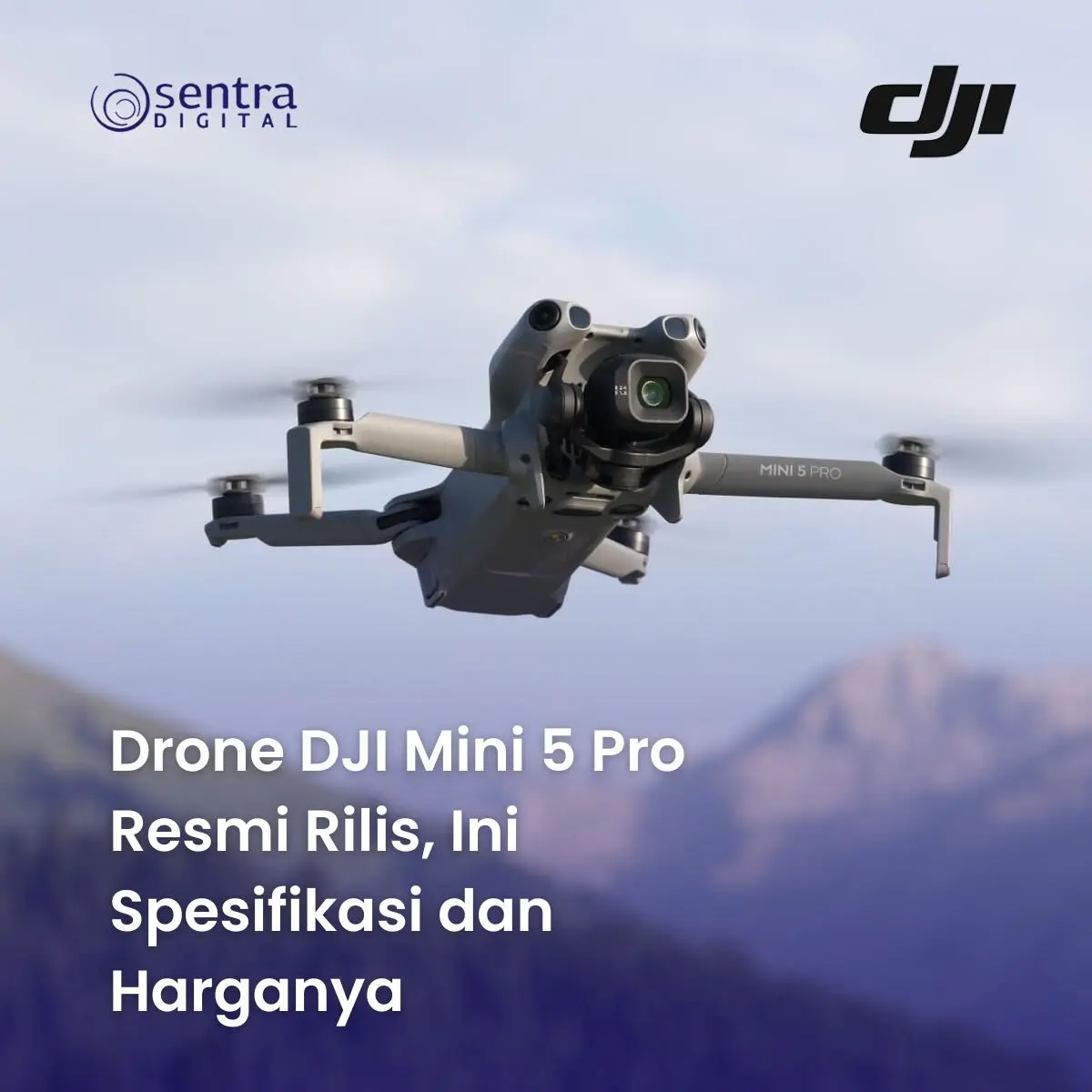 Drone DJI Mini 5 Pro Resmi Rilis, Ini Spesifikasi dan Harganya