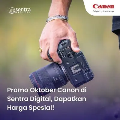 Promo Oktober Canon di Sentra Digital, Dapatkan Harga Spesial!