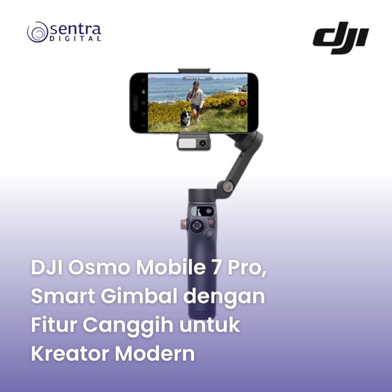 DJI Osmo Mobile 7 Pro, Smart Gimbal dengan Fitur Canggih untuk Kreator Modern