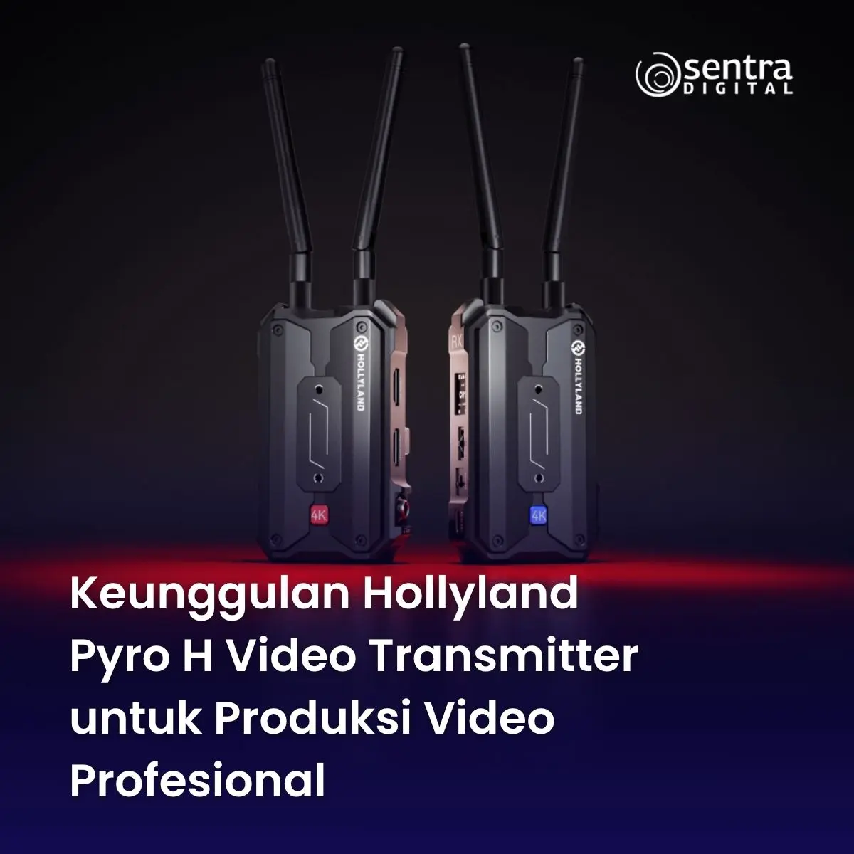Keunggulan Hollyland Pyro H Video Transmitter untuk Produksi Video Profesional