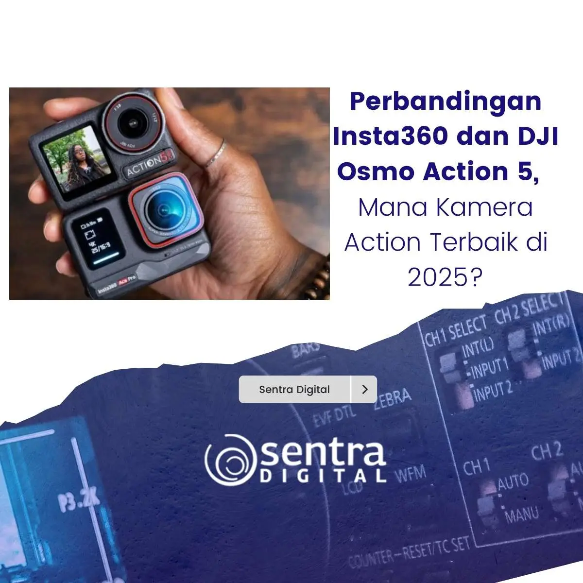 Perbandingan Insta360 dan DJI Osmo Action 5, Mana Kamera Action Terbaik di 2025?