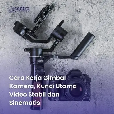Cara Kerja Gimbal Kamera, Kunci Utama Video Stabil dan Sinematis