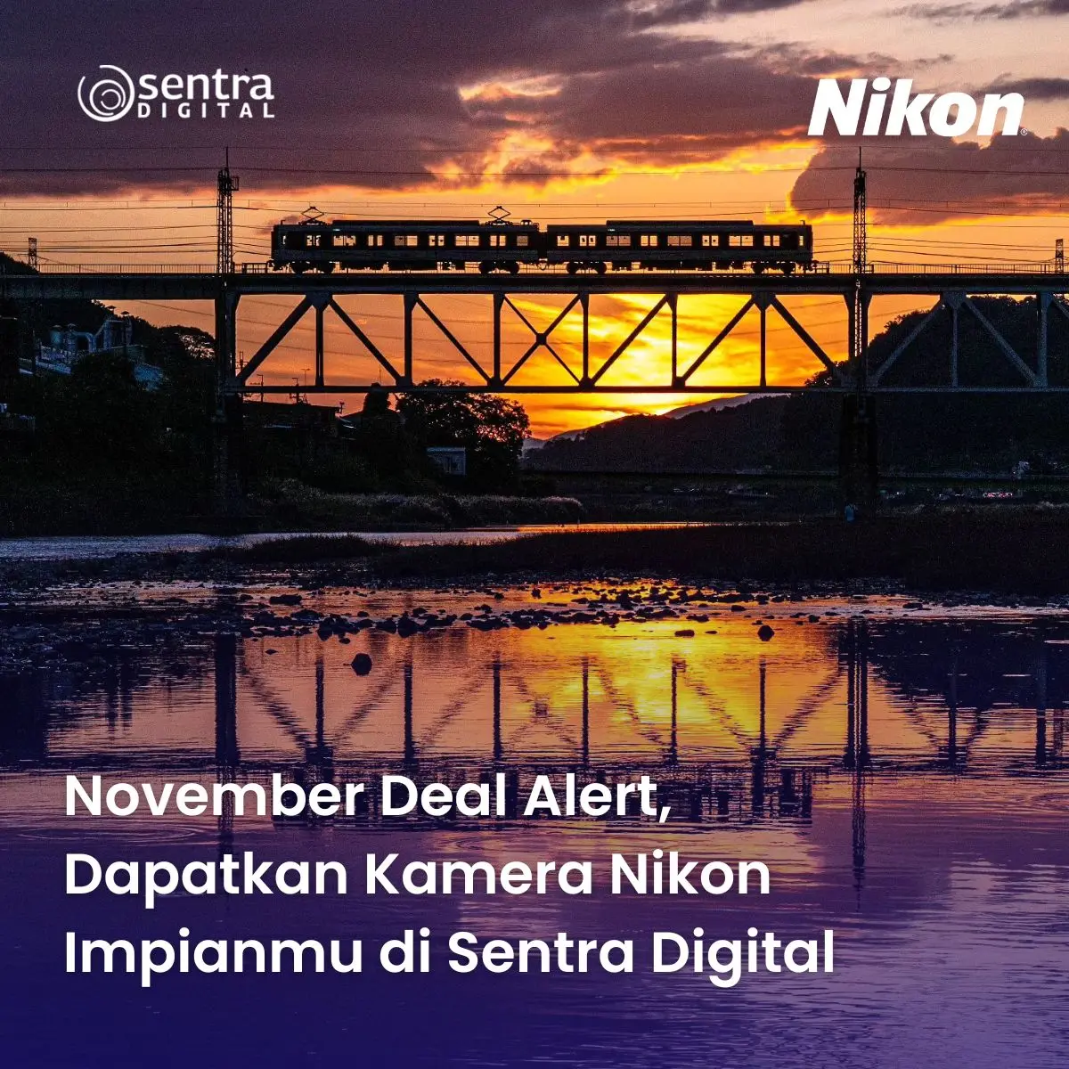 November Deal Alert, Dapatkan Kamera Nikon Impianmu di Sentra Digital
