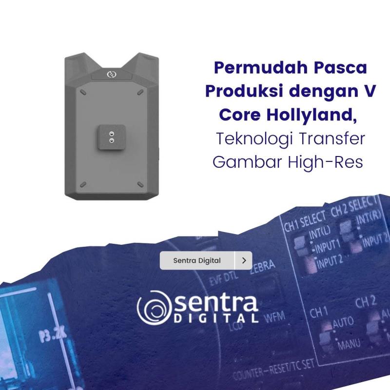 Permudah Pasca Produksi dengan V Core Hollyland, Teknologi Transfer Gambar High-Res