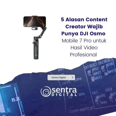 5 Alasan Content Creator Wajib Punya DJI Osmo Mobile 7 Pro untuk Hasil Video Profesional