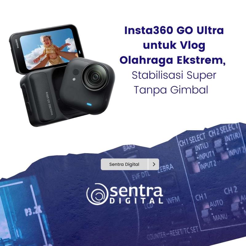 Insta360 GO Ultra untuk Vlog Olahraga Ekstrem, Stabilisasi Super Tanpa Gimbal