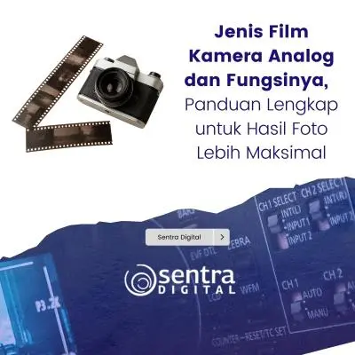 Jenis Film Kamera Analog dan Fungsinya, Panduan Lengkap untuk Hasil Foto Lebih Maksimal