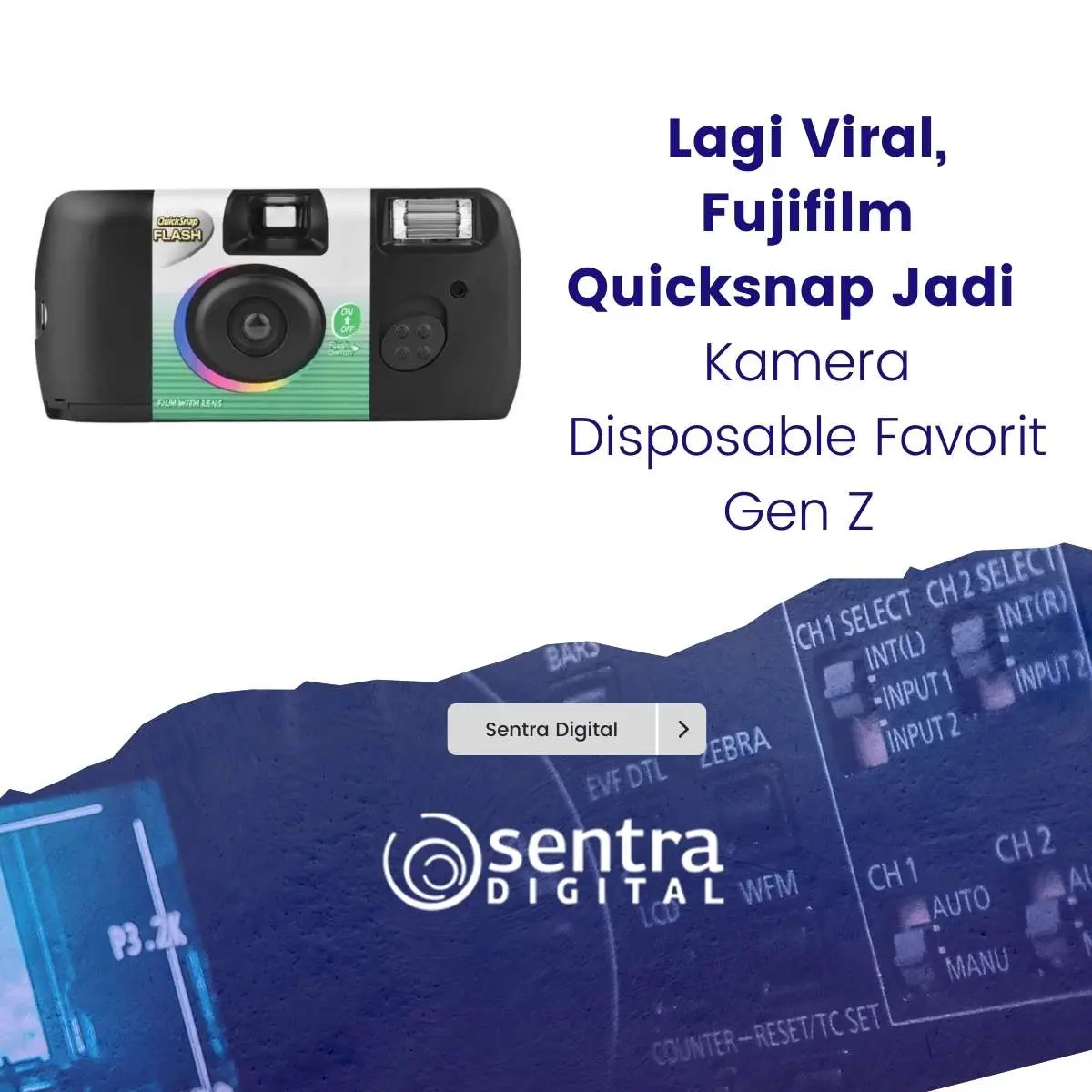 Lagi Viral, Fujifilm Quicksnap Jadi Kamera Disposable Favorit Gen Z