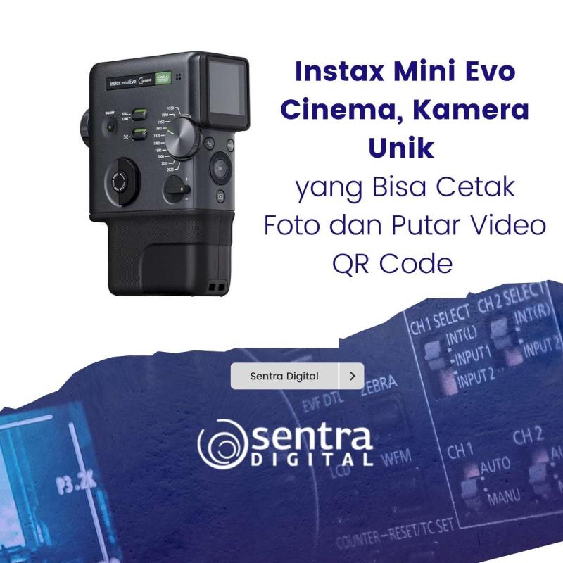 Instax Mini Evo Cinema, Kamera Unik yang Bisa Cetak Foto dan Putar Video QR Code