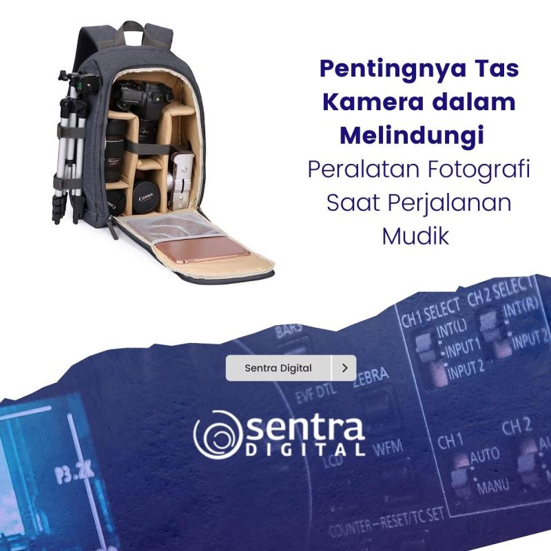 Pentingnya Tas Kamera dalam Melindungi Peralatan Fotografi Saat Perjalanan Mudik