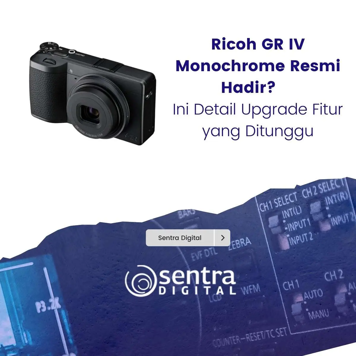 Ricoh GR IV Monochrome Resmi Hadir? Ini Detail Upgrade Fitur yang Ditunggu