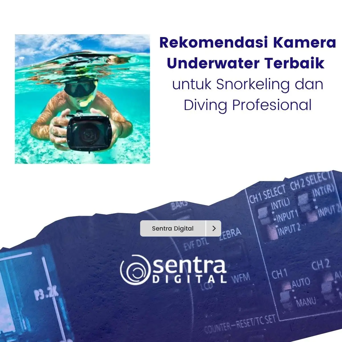 Rekomendasi Kamera Underwater Terbaik untuk Snorkeling dan Diving Profesional
