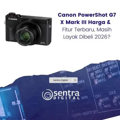 Canon PowerShot G7 X Mark III Harga & Fitur Terbaru, Masih Layak Dibeli 2026?