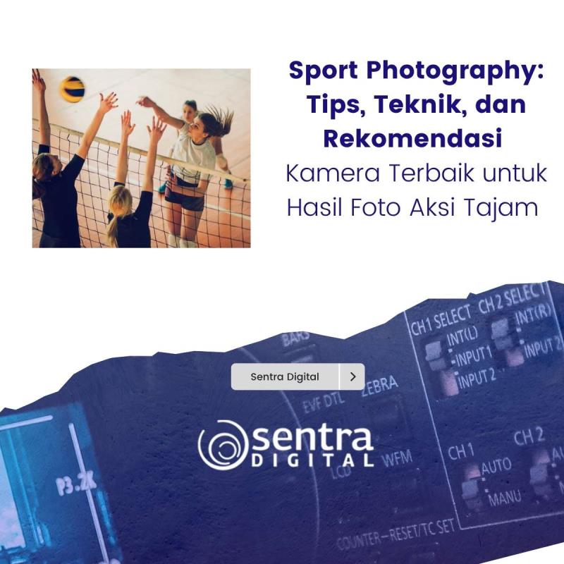 Sport Photography: Tips, Teknik, dan Rekomendasi Kamera Terbaik untuk Hasil Foto Aksi Tajam