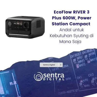 EcoFlow RIVER 3 Plus 600W, Power Station Compact Andal untuk Kebutuhan Syuting di Mana Saja