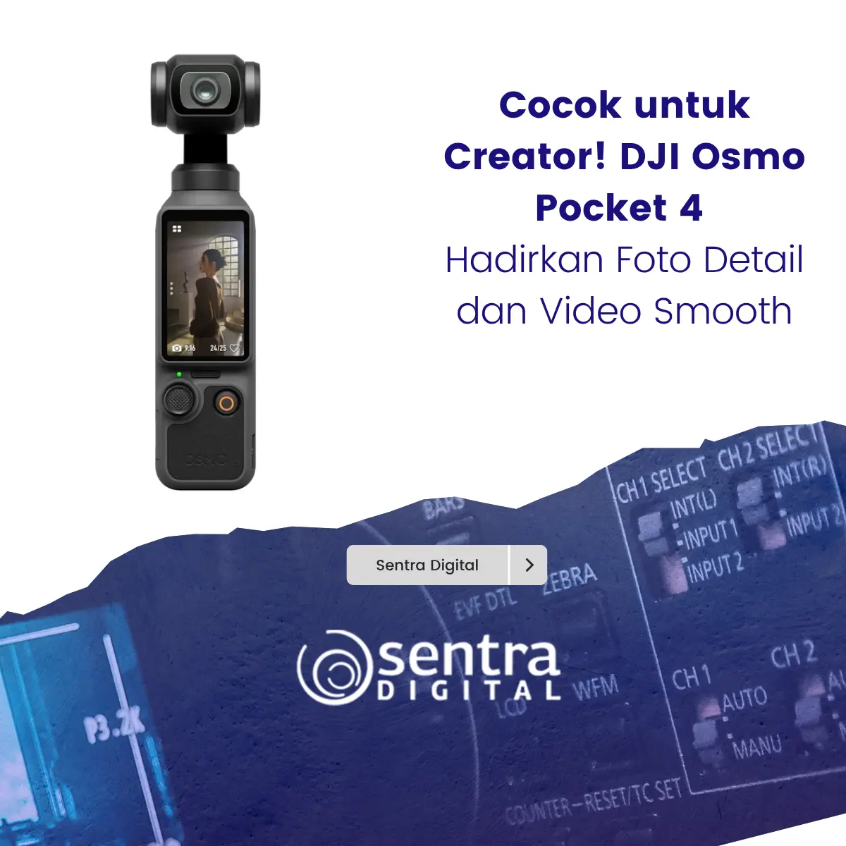 Cocok untuk Creator! DJI Osmo Pocket 4 Hadirkan Foto Detail dan Video Smooth