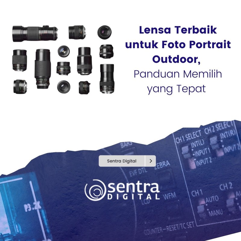 Lensa Terbaik untuk Foto Portrait Outdoor, Panduan Memilih yang Tepat