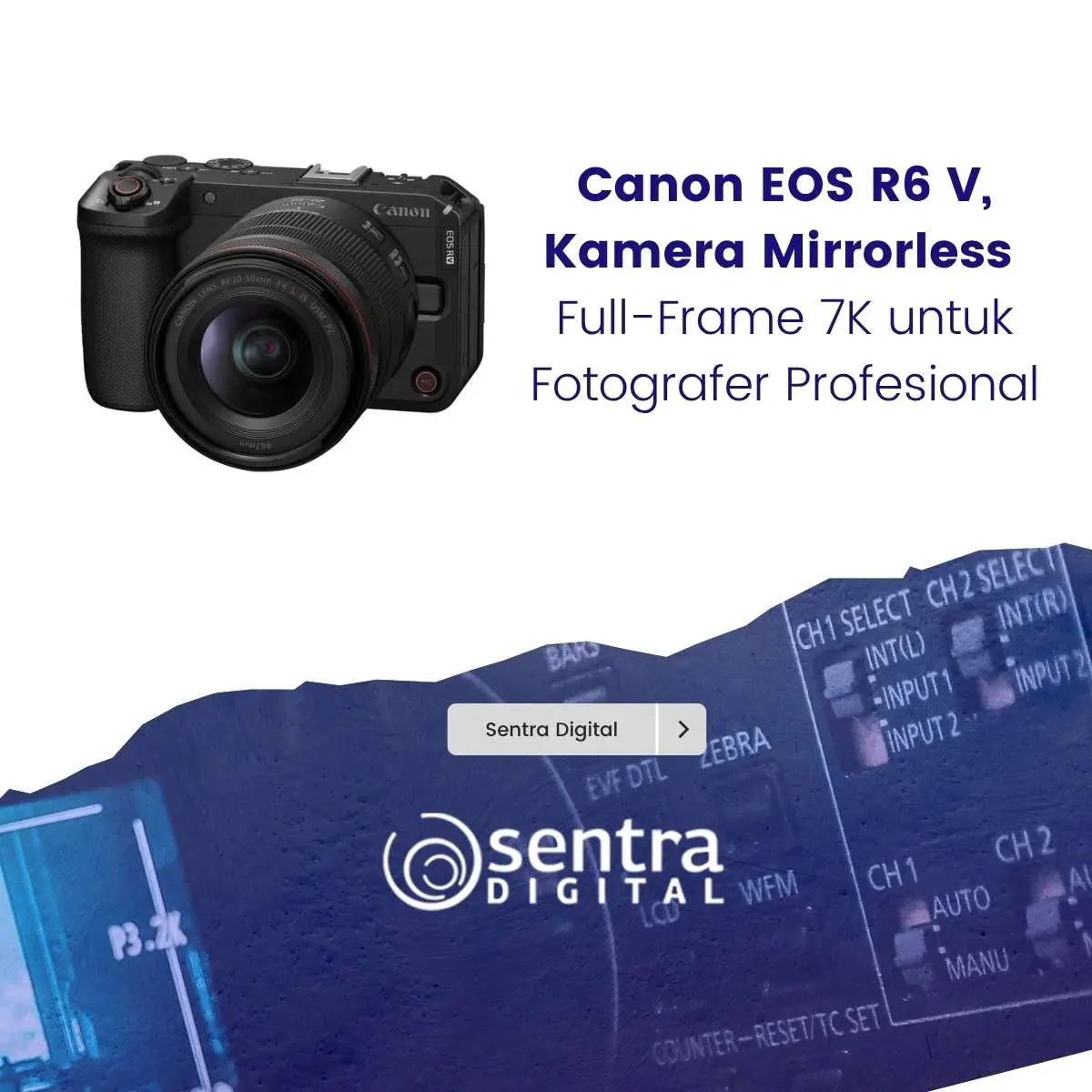 Canon EOS R6 V, Kamera Mirrorless Full-Frame 7K untuk Fotografer Profesional