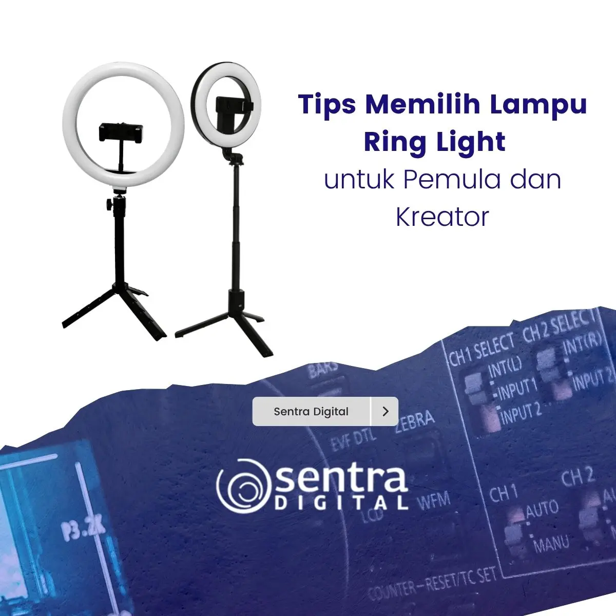 Tips Memilih Lampu Ring Light untuk Pemula dan Kreator