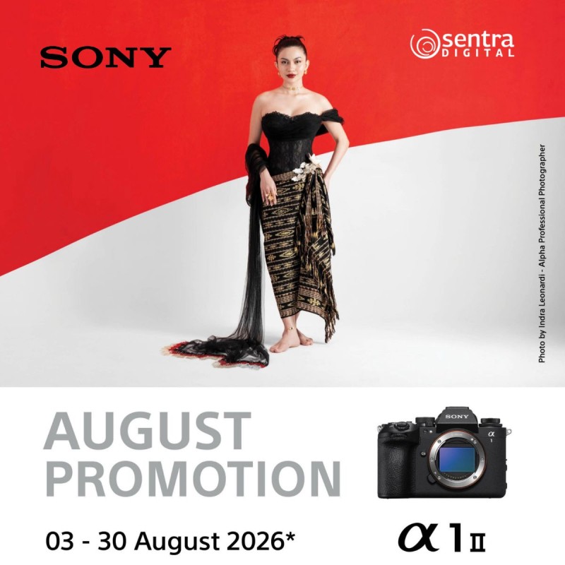 Promo Sony Agustus di Sentra Digital, Saatnya Upgrade Kamera