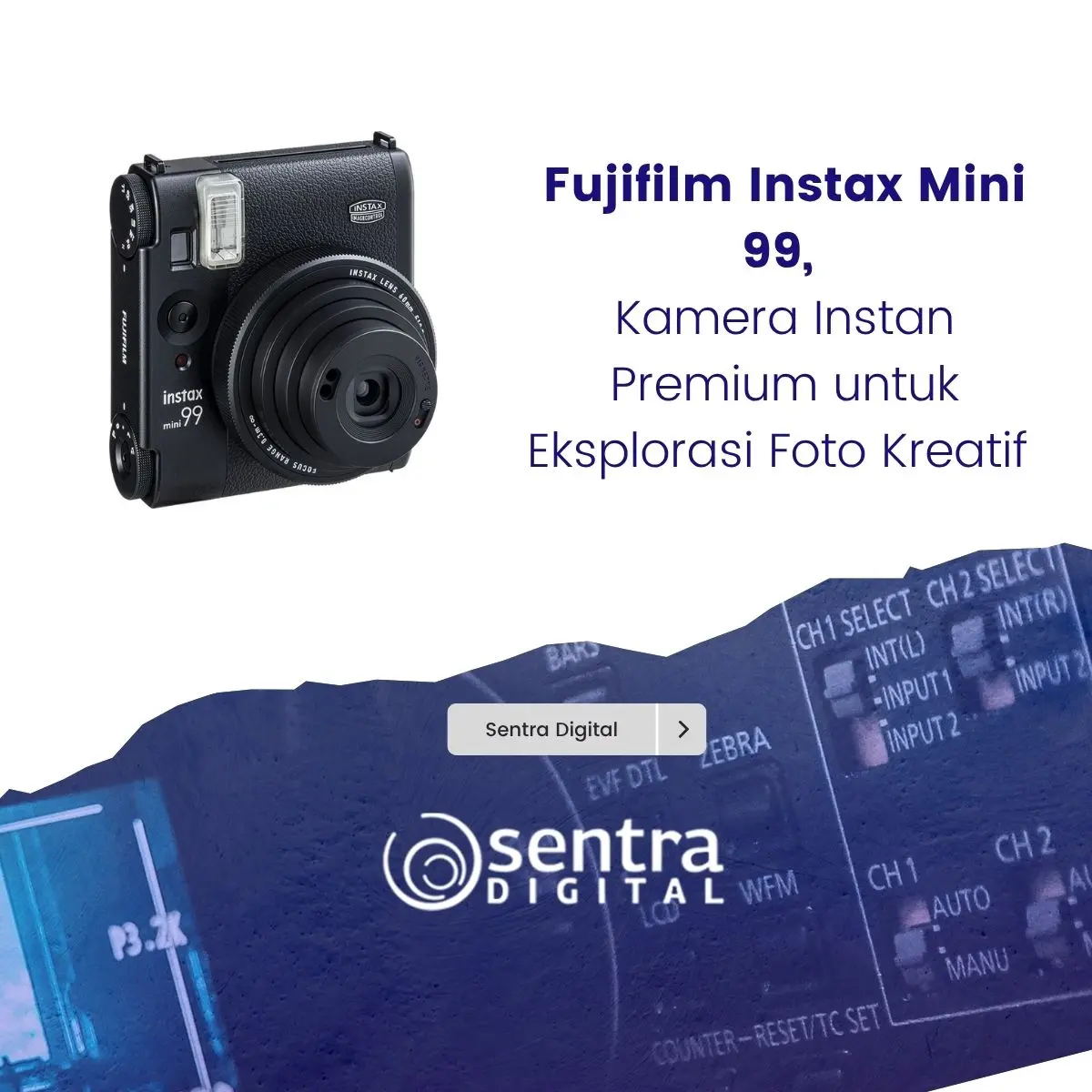 Fujifilm Instax Mini 99, Kamera Instan Premium untuk Eksplorasi Foto Kreatif