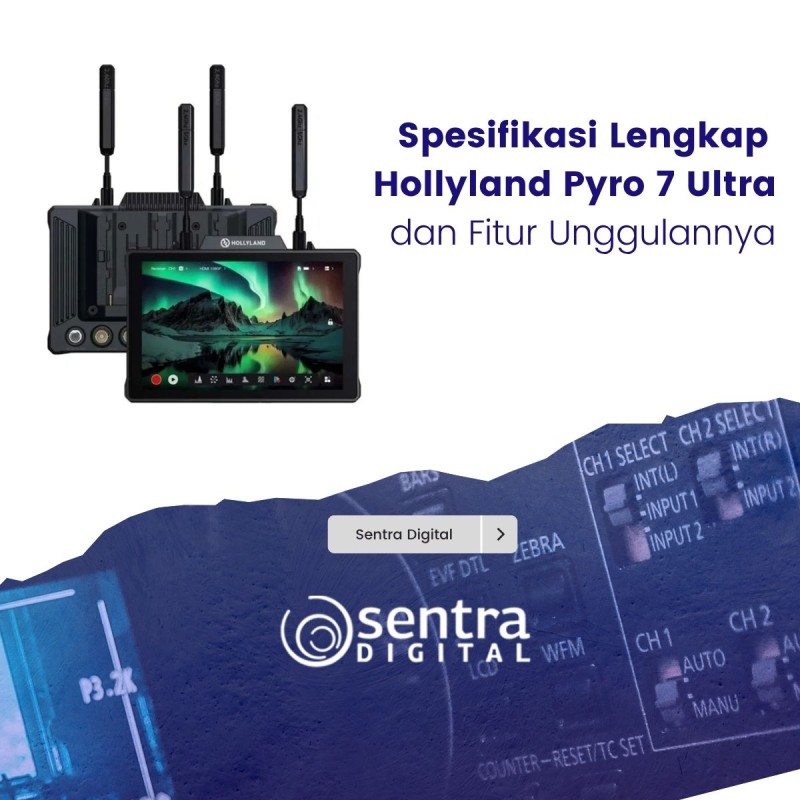 Spesifikasi Lengkap Hollyland Pyro 7 Ultra dan Fitur Unggulannya