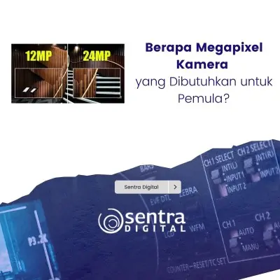 Berapa Megapixel Kamera yang Dibutuhkan untuk Pemula?