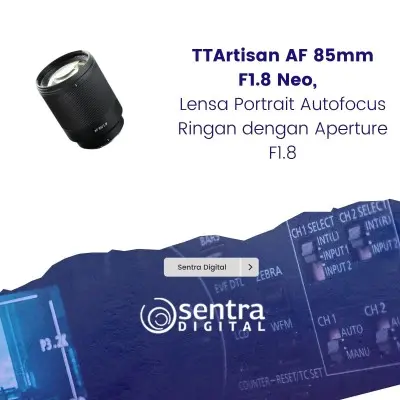 TTArtisan AF 85mm F1.8 Neo, Lensa Portrait Autofocus Ringan dengan Aperture F1.8