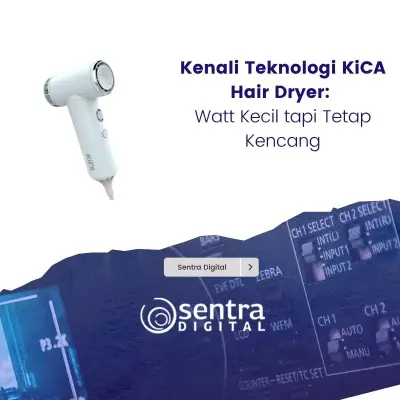 Kenali Teknologi KiCA Hair Dryer: Watt Kecil tapi Tetap Kencang