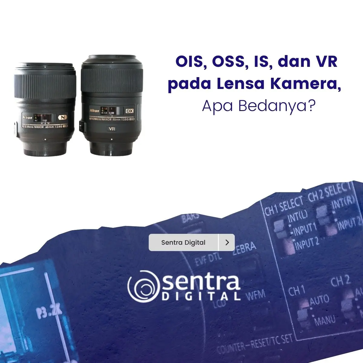 OIS, OSS, IS, dan VR pada Lensa Kamera, Apa Bedanya?