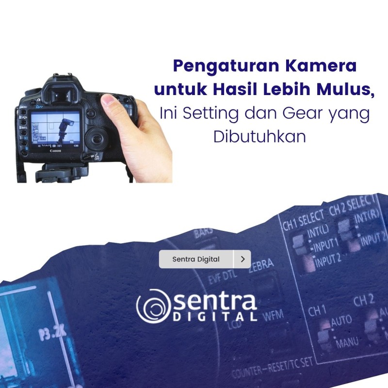 Pengaturan Kamera untuk Hasil Lebih Mulus, Ini Setting dan Gear yang Dibutuhkan